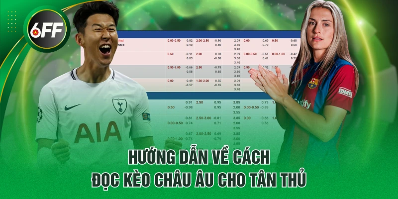 Hướng dẫn về cách đọc Kèo Châu Âu cho tân thủ